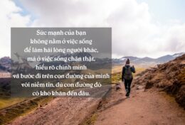 HÃY BƯỚC ĐI VỚI TƯ THẾ HIÊN NGANG; BẠN LÀ NGƯỜI MẠNH MẼ…