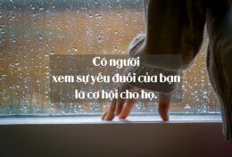 ĐỪNG ĐỂ BẤT KỲ AI CŨNG THẤY VẾT THƯƠNG CỦA BẠN; CÓ NGƯỜI SẼ ĐẾN VỚI MUỐI VÀ TIÊU, KHÔNG PHẢI BĂNG GẠC…
