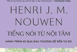 GIỚI THIỆU SÁCH: “TIẾNG NÓI TỪ NỘI TÂM” CỦA HENRI NOUWEN